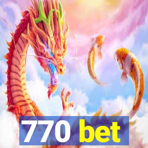 770 bet